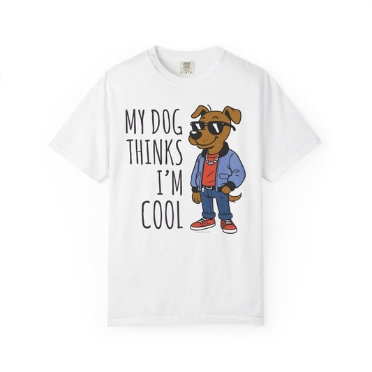 Dog Lover T-shirt - My Dog Thinks I'm Cool