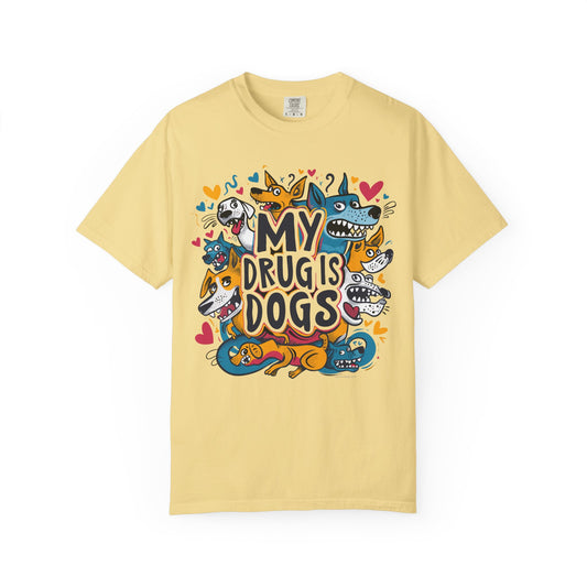 Dog Lover T-Shirt - My Drug is Dogs