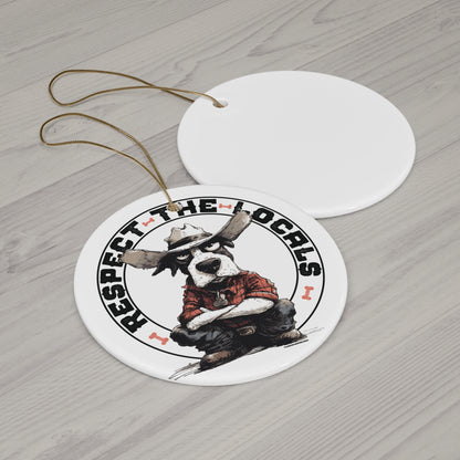 Respect the Locals Dog Ornament