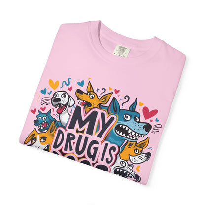 Dog Lover T-Shirt - My Drug is Dogs