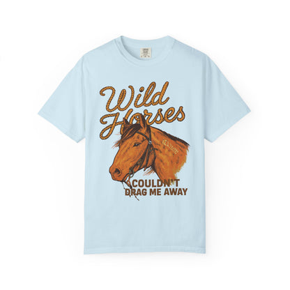 Wild Horses, Couldn’t Drag Me Away TShirt
