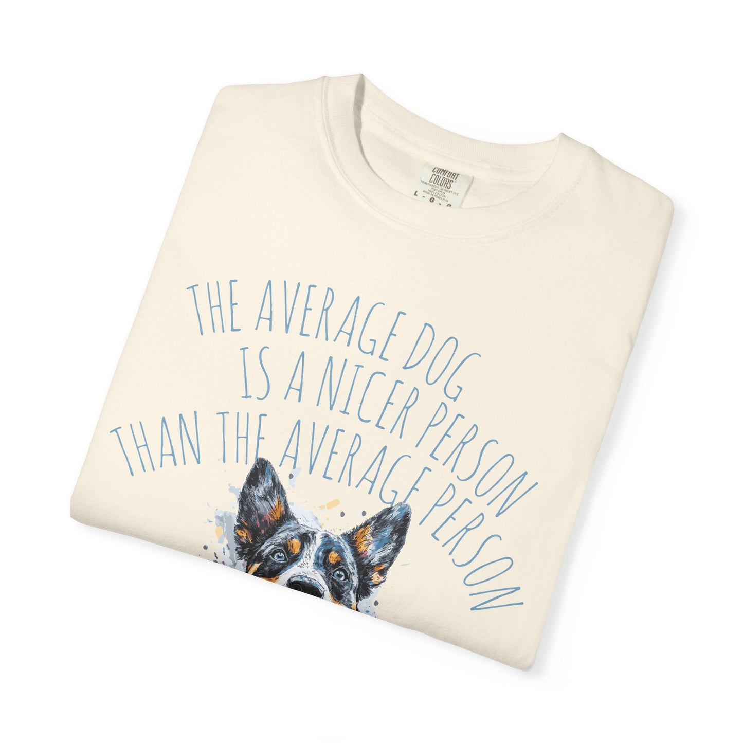 DOG LOVER T-shirt - The Average Dog is a Nicer Person Design