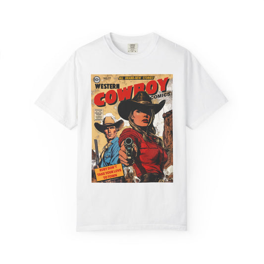 Western Comic Book T-Shirt - Ruby Don't Take Your Love to Town