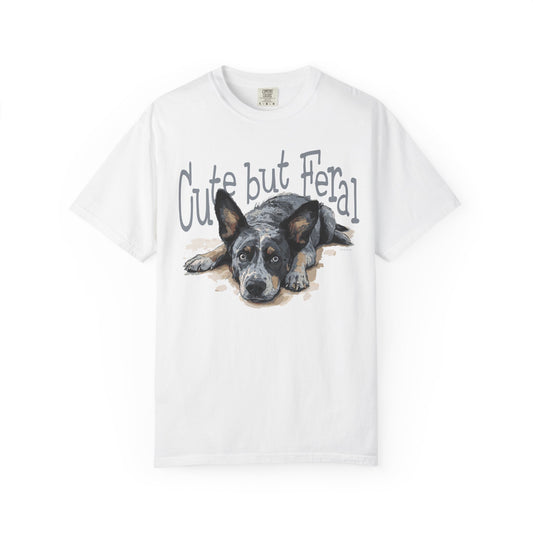 Cute but Feral, Dog Heeler T-shirt