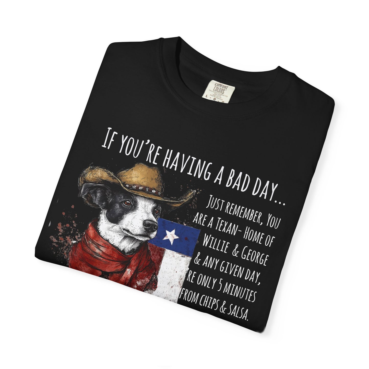 Texas Unisex Garment-Dyed T-shirt - If You're Having a Bad Day