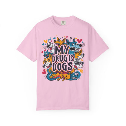 Dog Lover T-Shirt - My Drug is Dogs