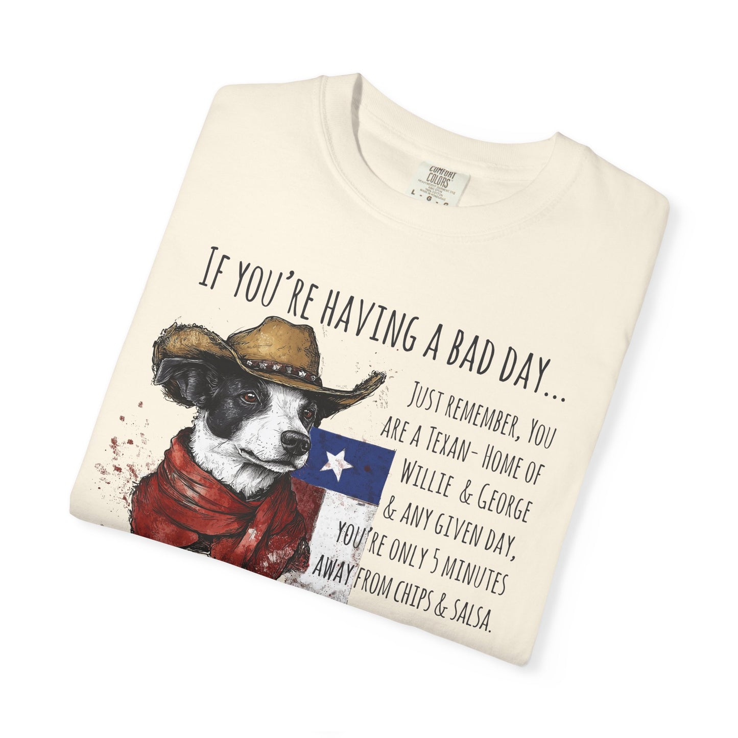 Texas Unisex Garment-Dyed T-shirt - If You're Having a Bad Day