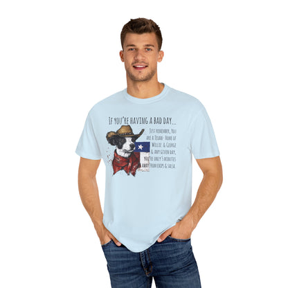 Texas Unisex Garment-Dyed T-shirt - If You're Having a Bad Day