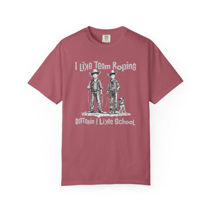 Team Roping T-shirt - I Like (Betterin I Likes School)