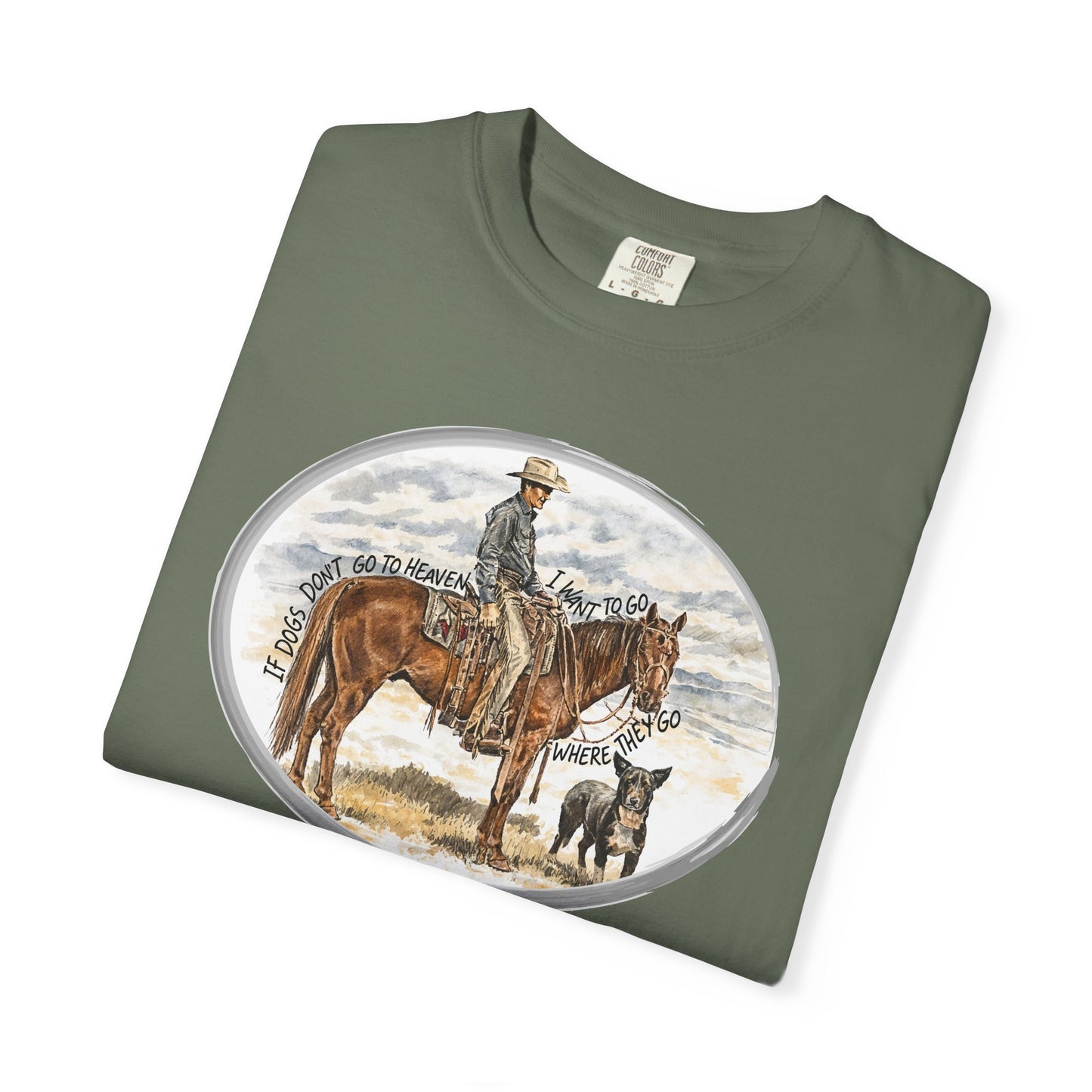 If Dogs Don't Go to Heaven T-Shirt