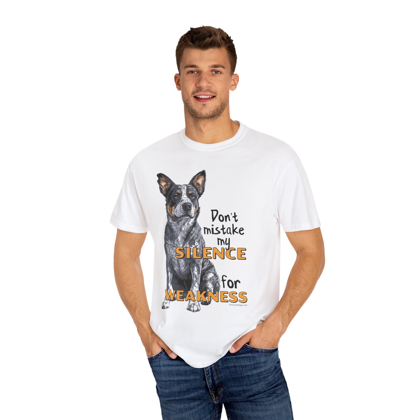 Heeler, Australian Cattle Dog, Silence Weakness Tee Shirt