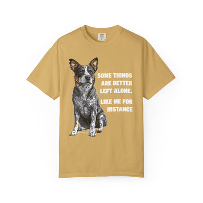 Unisex T-shirt - Some Things are Better Left Alone Design
