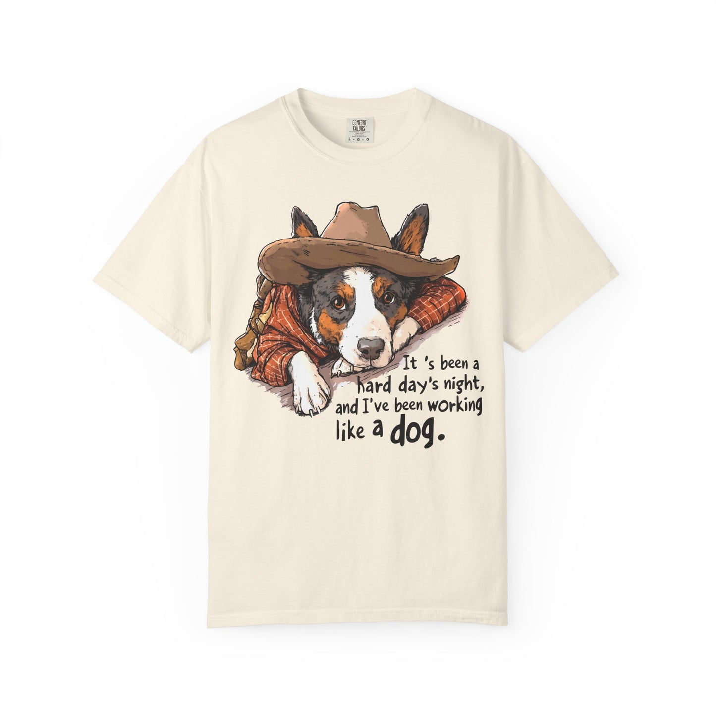 Garment-Dyed T-shirt Hard Days Night Cowdog Shirt