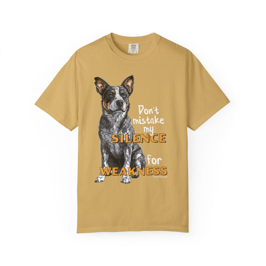 Heeler, Australian Cattle Dog, Silence Weakness Tee Shirt