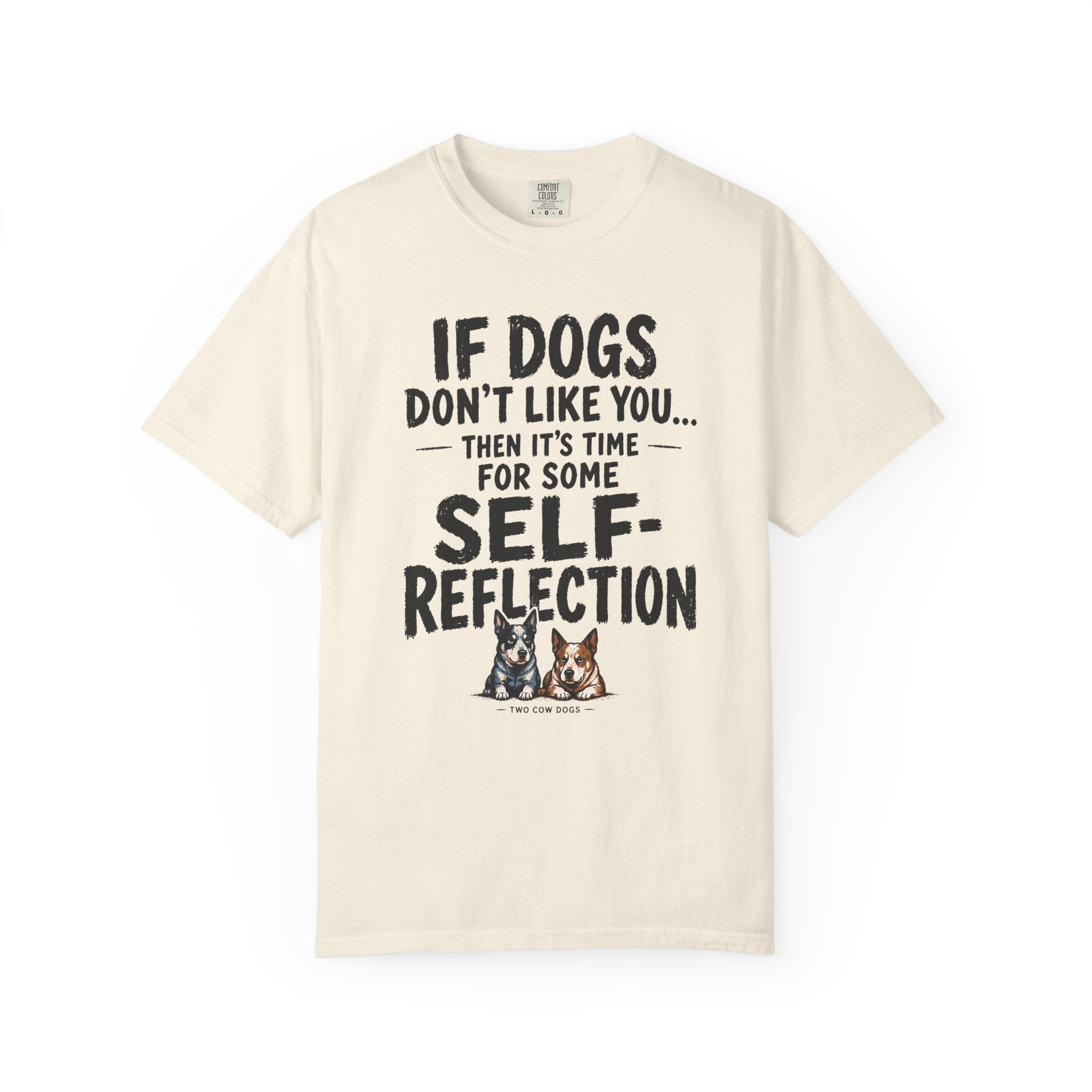 If Dogs Don't Like You... T-Shirt