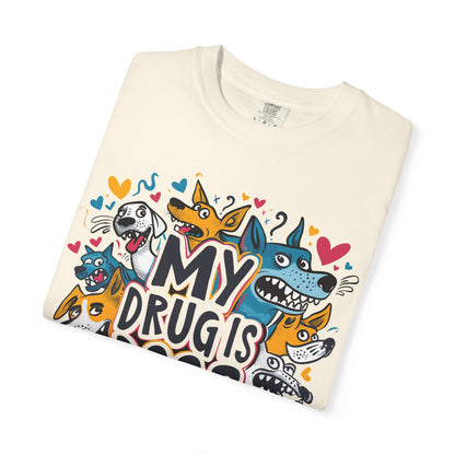 Dog Lover T-Shirt - My Drug is Dogs