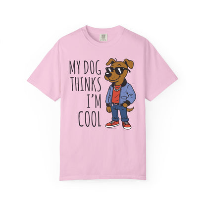 Dog Lover T-shirt - My Dog Thinks I'm Cool