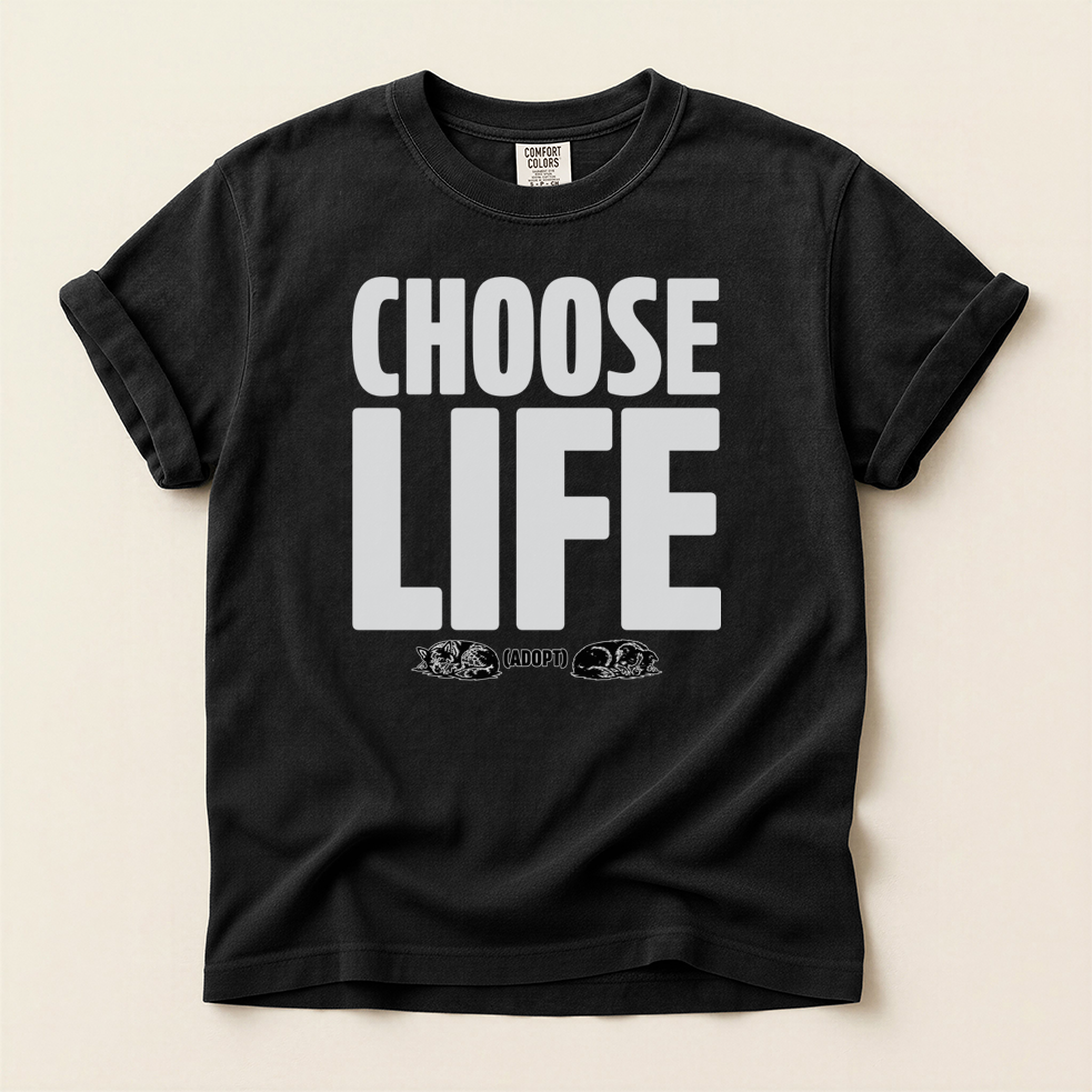 Choose Life (Adopt) T-Shirt — Adopt Shelter Dogs, Rescue Pet Tee