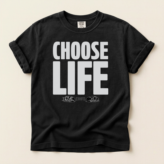 Choose Life (Adopt) T-Shirt — Adopt Shelter Dogs, Rescue Pet Tee
