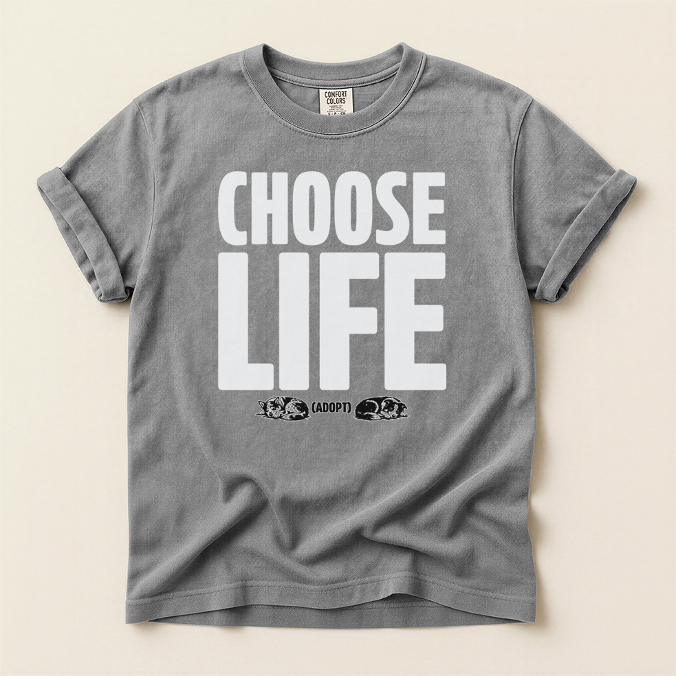 Choose Life (Adopt) T-Shirt — Adopt Shelter Dogs, Rescue Pet Tee