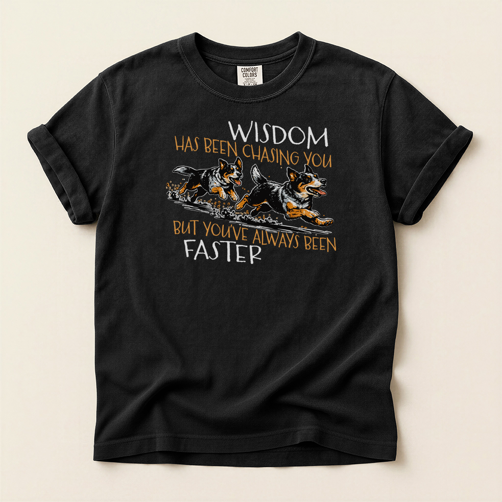 Wisdom Has Been Chasing You Tee — Cowdog Running Graphic T-Shirt