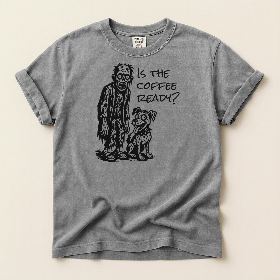 Is the Coffee Ready? Zombie & Pup Tee — Graphic T-Shirt for Coffee Lovers