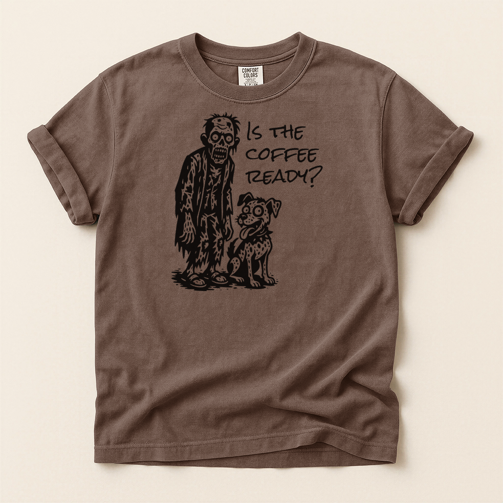 Is the Coffee Ready? Zombie & Pup Tee — Graphic T-Shirt for Coffee Lovers