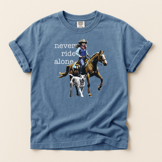 Never Ride Alone Cowgirl Tee Shirt