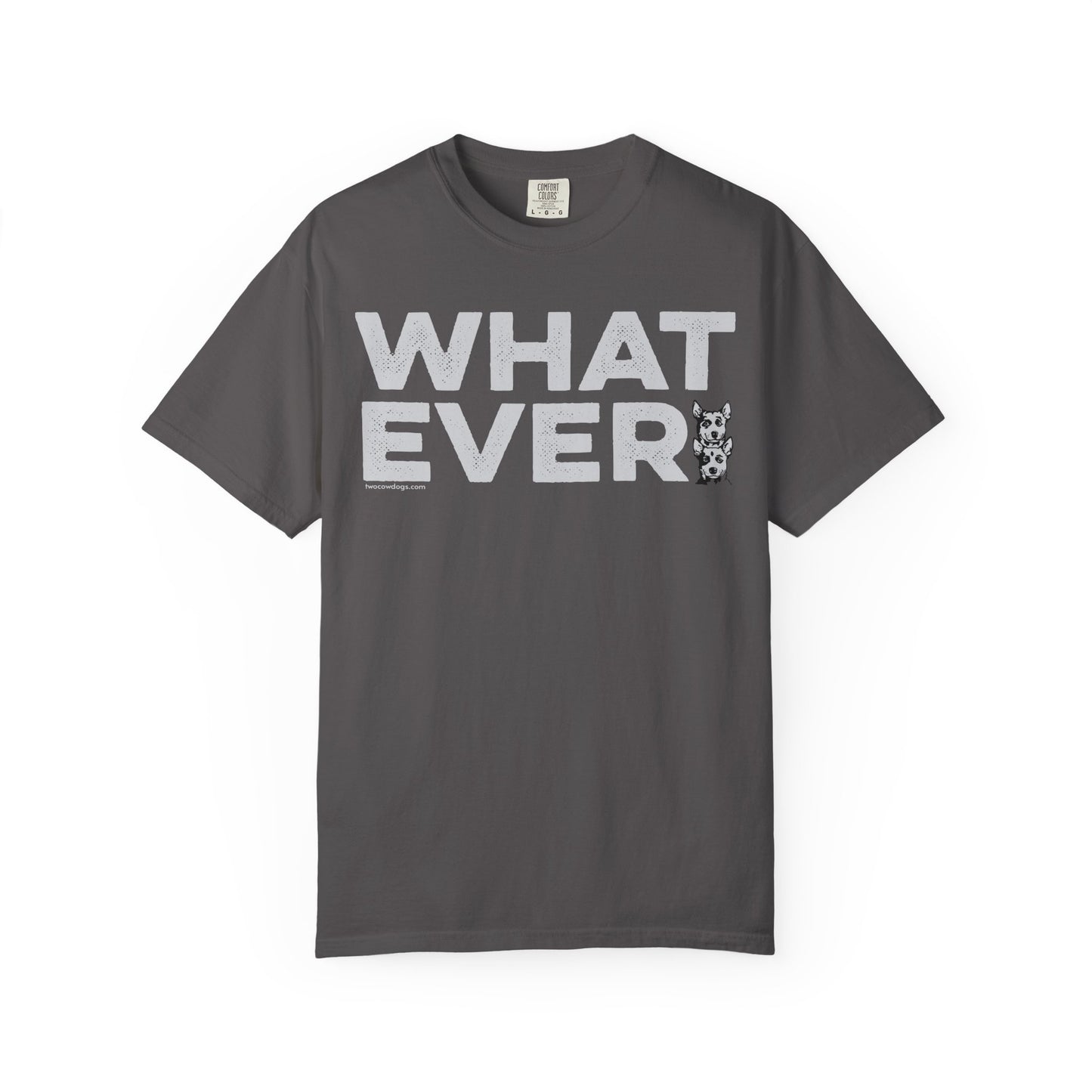 WHATEVER, Garment Dyed T-Shirt