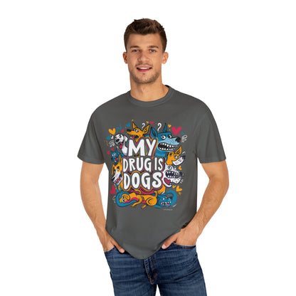 Dog Lover T-Shirt - My Drug is Dogs