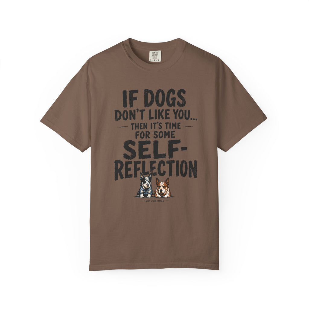 If Dogs Don't Like You... T-Shirt