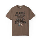 If Dogs Don't Like You... T-Shirt