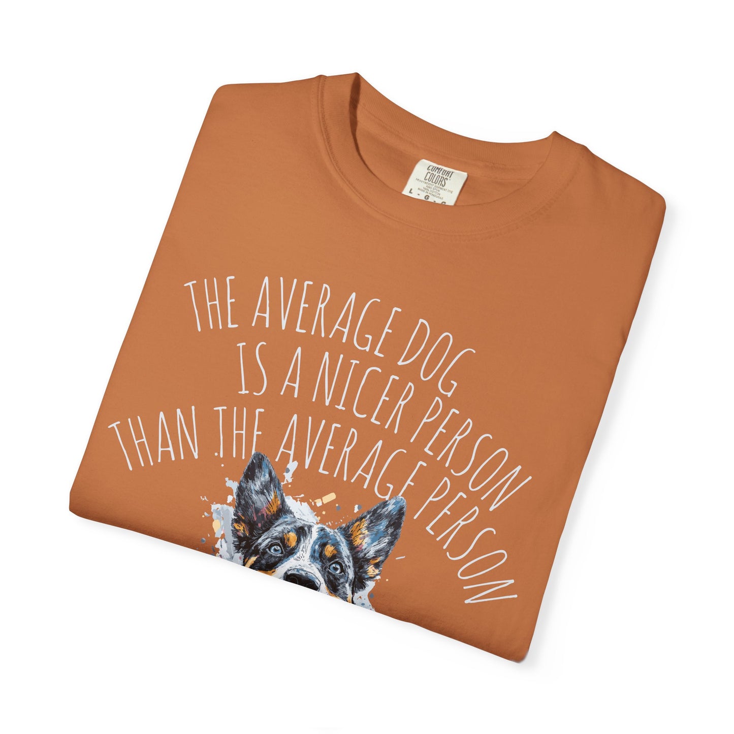 DOG LOVER T-shirt - The Average Dog is a Nicer Person Design