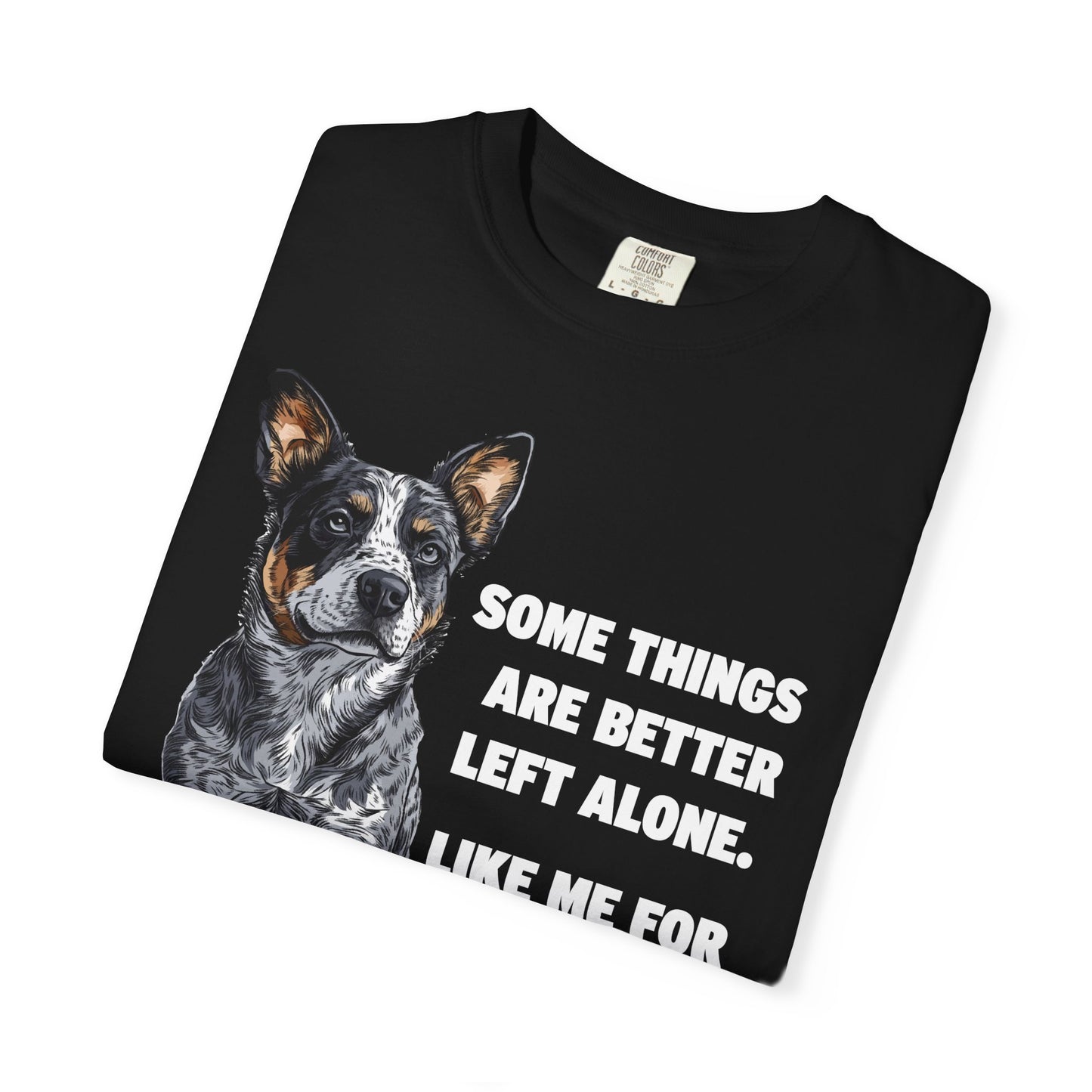Unisex T-shirt - Some Things are Better Left Alone Design