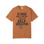 If Dogs Don't Like You... T-Shirt