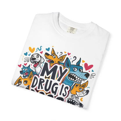 Dog Lover T-Shirt - My Drug is Dogs