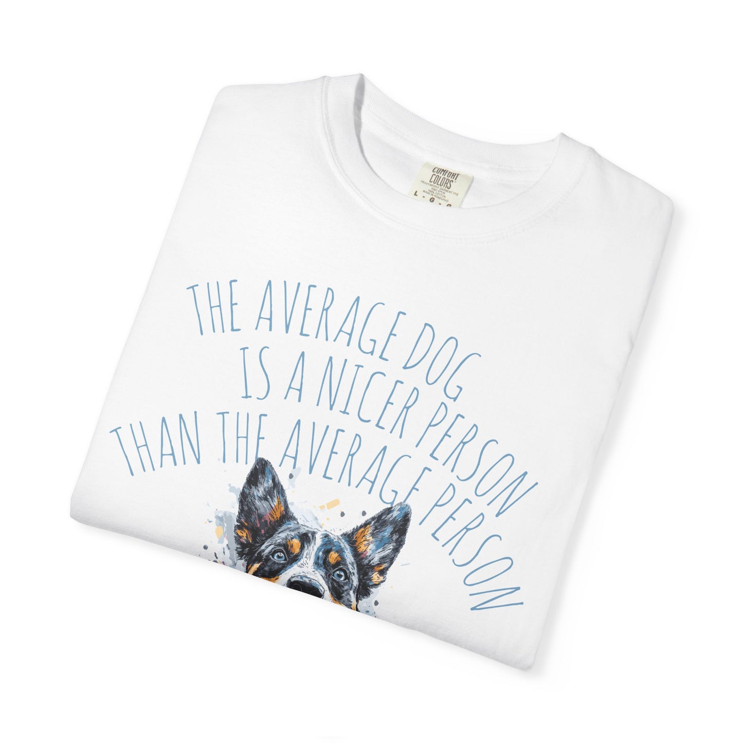 DOG LOVER T-shirt - The Average Dog is a Nicer Person Design