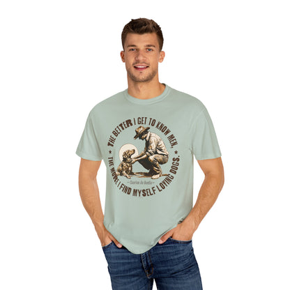 Dog Lover Unisex T-shirt, The better I know men, The more I love dogs