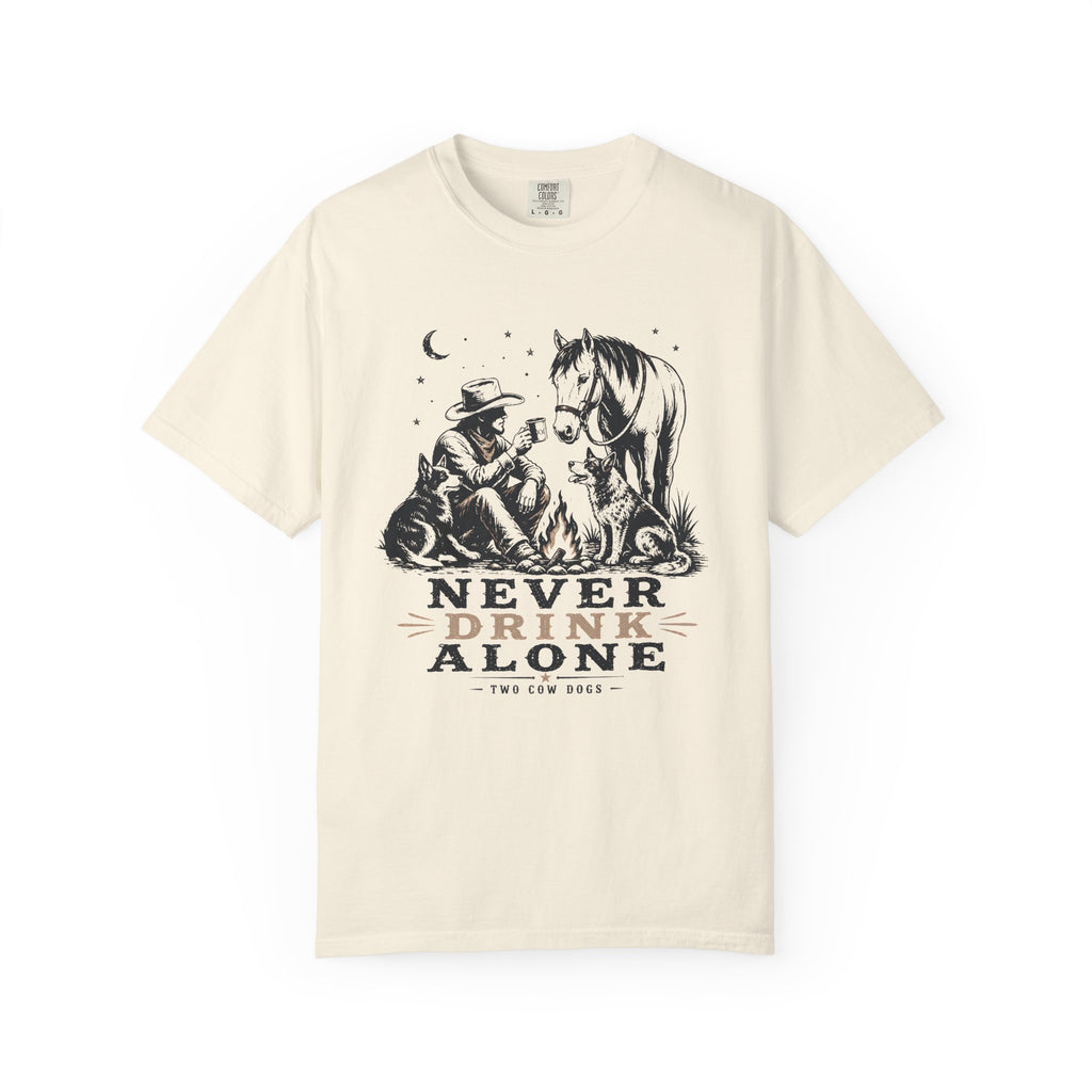 Never Drink Alone T-Shirt