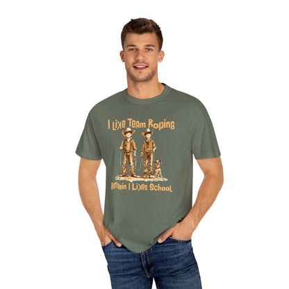 Team Roping T-shirt - I Like (Betterin I Likes School)