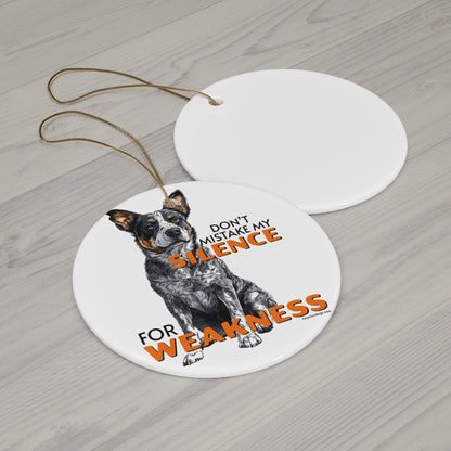 Heeler Silence for Weakness Ornament