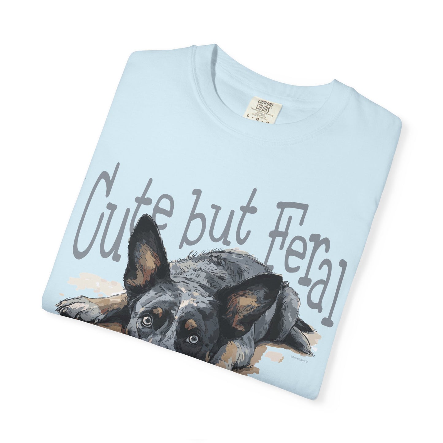 Cute but Feral, Dog Heeler T-shirt