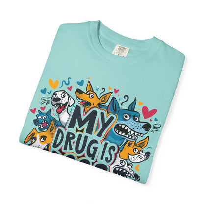 Dog Lover T-Shirt - My Drug is Dogs