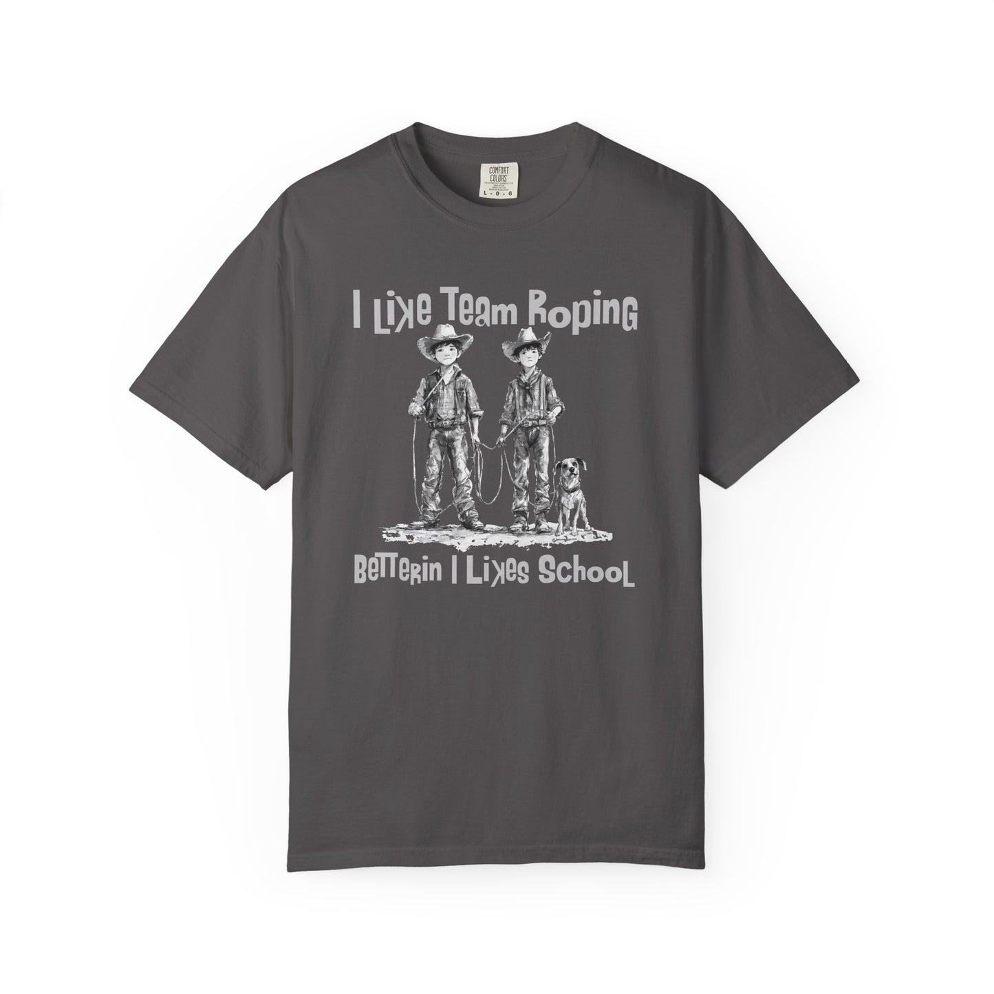 Team Roping T-shirt - I Like (Betterin I Likes School)