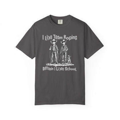 Team Roping T-shirt - I Like (Betterin I Likes School)