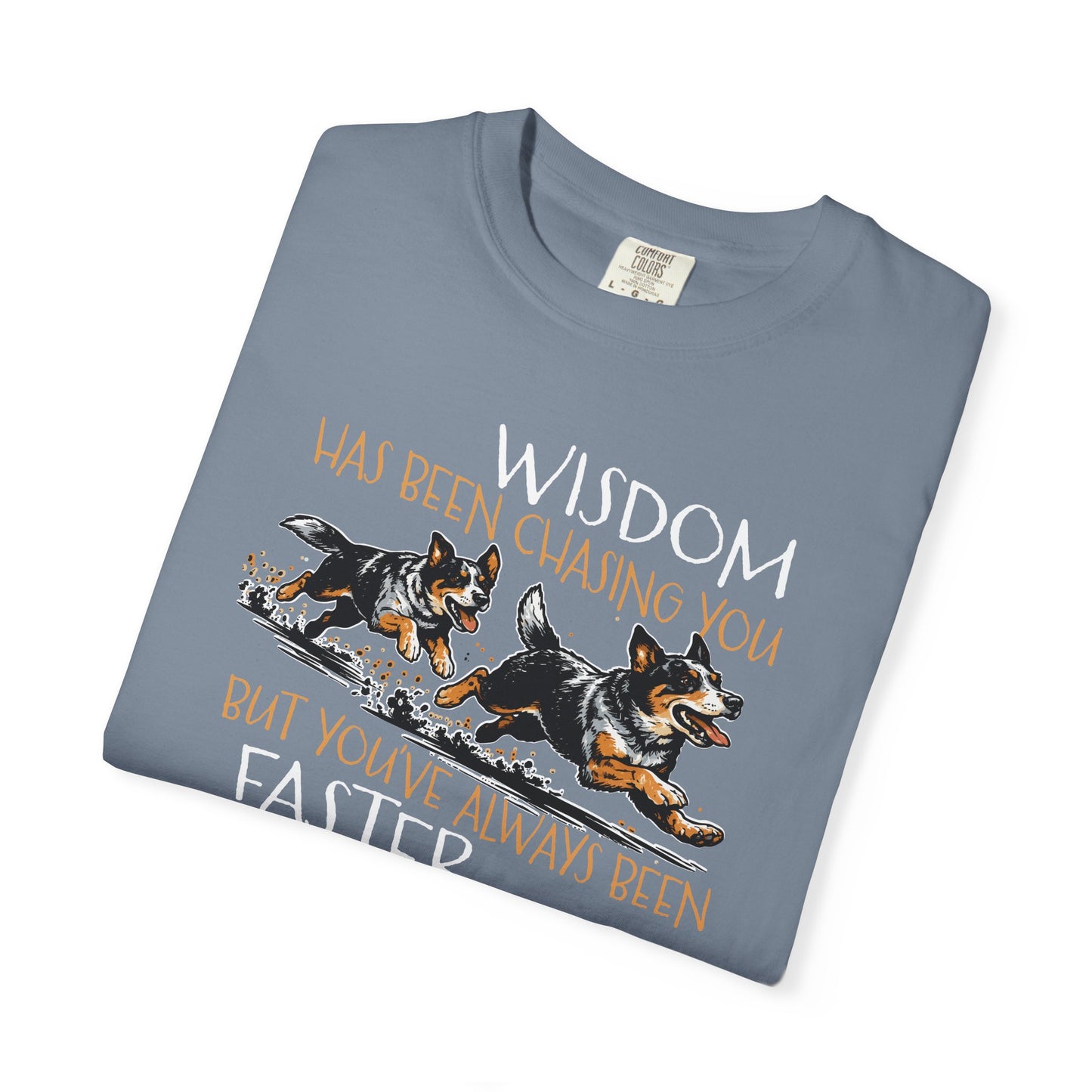Wisdom Has Been Chasing You Tee — Cowdog Running Graphic T-Shirt