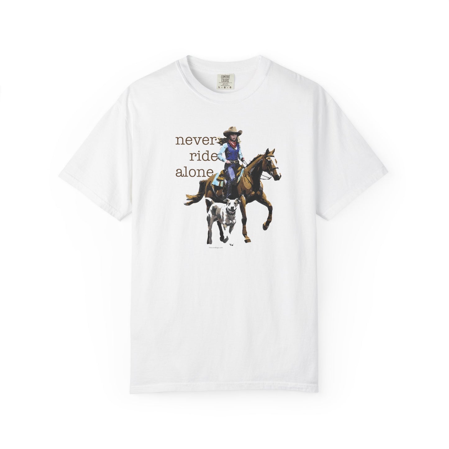 Never Ride Alone Cowgirl Tee Shirt