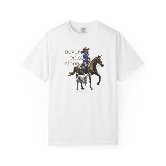 Never Ride Alone Cowgirl Tee Shirt