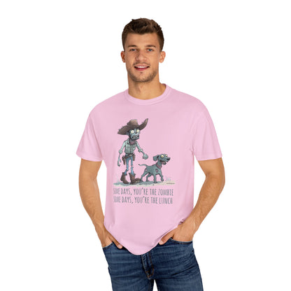 Zombie T-Shirt - Some Days You're the Zombie; Some Days You're the Lunch