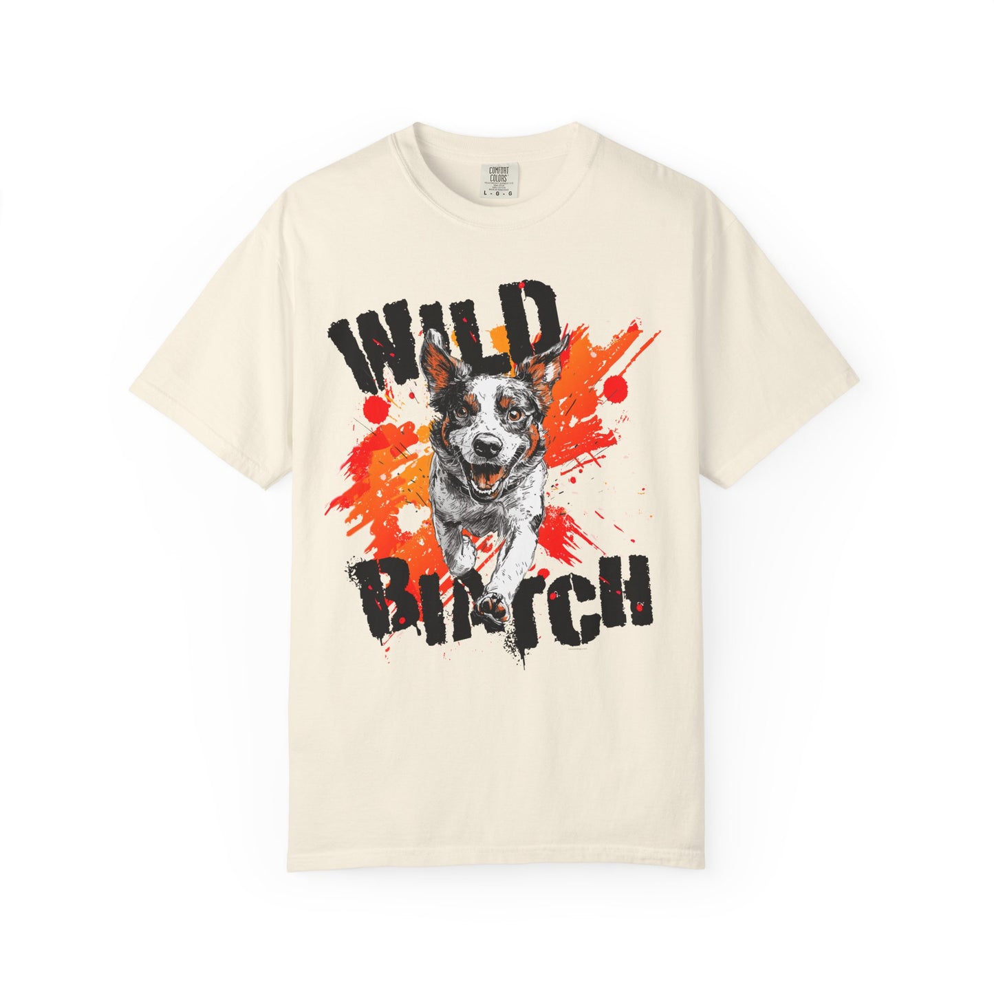 Wild Biatch Crazy Dog T-Shirt - Unisex Garment-Dyed